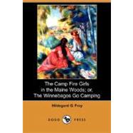 The Camp Fire Girls in the Maine Woods: Or, the Winnebagos Go Camping
