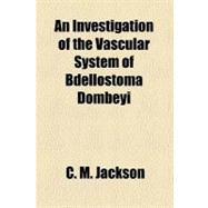 An Investigation of the Vascular System of Bdellostoma Dombeyi