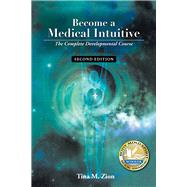 Become a Medical Intuitive - Second Edition The Complete Developmental Course