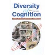 Diversity of Cognition Evolution, Development, Domestication, and Pathology