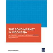 The Bond Market in Indonesia An ASEAN+3 Bond Market Guide Update