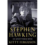 Stephen Hawking: An Unfettered Mind