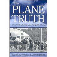 The Plane Truth Airline Crashes, the Media, and Transportation Policy