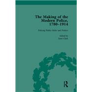 The Making of the Modern Police, 1780–1914, Part II vol 5