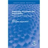 Philosophy, Psychiatry and Psychopathy: Personal Identity in Mental Disorder