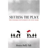 Securing the Peace : The Durable Settlement of Civil Wars