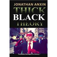 Thick Black Theory