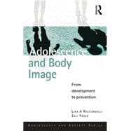 Adolescence and Body Image: From Development to Preventing Dissatisfaction