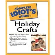 The Complete Idiot's Guide to Holiday Crafts