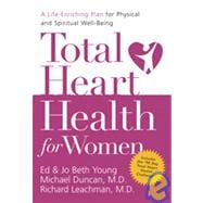 Total Heart Health for Women: A Life-Enriching Plan for Physical & Spiritual Well Being