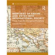 Memories of Empire and Entry into International Society: Views from the European periphery