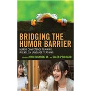 Bridging the Humor Barrier Humor Competency Training in English Language Teaching