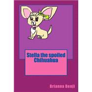 Stella the Spoiled Chihuahua