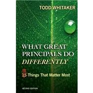 What Great Principals Do Differently : Eighteen Things That Matter Most