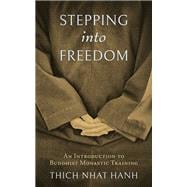 Stepping into Freedom An Introduction to Buddhist Monastic Training