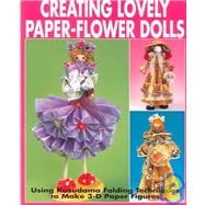 Creating Lovely Paper-Flower Dolls Using Kusudama Folding Techniques To Make 3-D Paper Figures