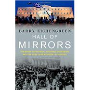 Hall of Mirrors The Great Depression, The Great Recession, and the Uses-and Misuses-of History