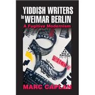 Yiddish Writers in Weimar Berlin