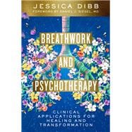 Breathwork and Psychotherapy Clinical Applications for Healing and Transformation book cover, ISBN 9780393712001