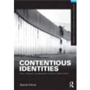 Contentious Identities: Ethnic, Religious and National Conflicts in Today's World