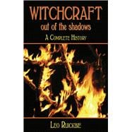 Witchcraft Out of the Shadows A Complete History