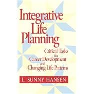 Integrative Life Planning Critical Tasks for Career Development and Changing Life Patterns