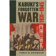 Kabuki's Forgotten War: 1931-1945