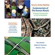 Fundamentals Of The Human Mosaic: A Thematic Approach to Cultural Geography