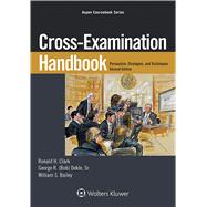 Cross-Examination Handbook Persuasion, Strategies, and Technique