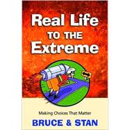 Real Life to the Extreme : Finding God's Will for Your Life