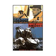 Lifeboat Sailors : Disasters, Rescues and the Perilous Future of the Coast Guard's Small Boat Stations
