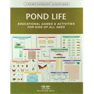Pond Life Nature Activity Book : Educational Games and Activities for Kids of All Ages