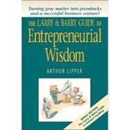 The Larry & Barry Guide to Entrepreneurial Wisdom