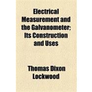 Electrical Measurement and the Galvanometer