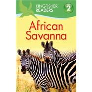 Kingfisher Readers L2: African Savanna