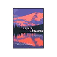 Prayers Through the Seasons : An Inspirational Collection of Christian Prayers and Nature Photography