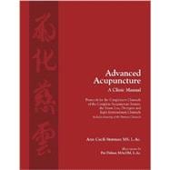 Advanced Acupuncture a Clinic Manual,9780983772002