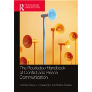 The Routledge Handbook of Conflict and Peace Communication