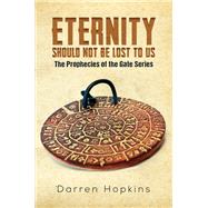 Eternity Should Not Be Lost to Us