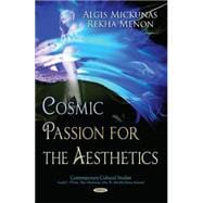 Cosmic Passion for the Aesthetics