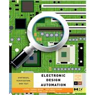 Electronic Design Automation : Synthesis, Verification, and Test