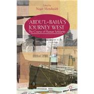 ‘Abdu'l-Bahá's Journey West The Course of Human Solidarity