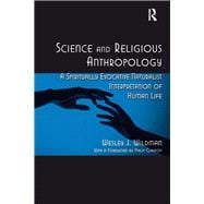 Science and Religious Anthropology: A Spiritually Evocative Naturalist Interpretation of Human Life