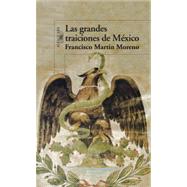 Grandes traiciones de Mexico/ Mexico's High Treason