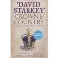 Crown and Country : The Kings and Queens of England - A History