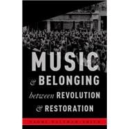 Music and Belonging Between Revolution and Restoration