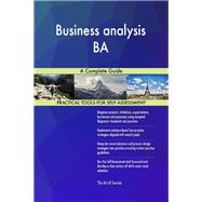 Business analysis BA A Complete Guide