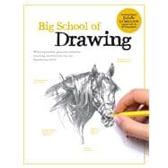 Big School of Drawing Well-explained, practice-oriented drawing instruction for the beginning artist