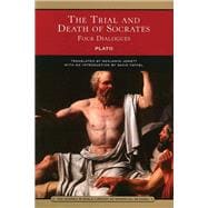 The Trial and Death of Socrates (Barnes & Noble Library of Essential Reading) Four Dialogues