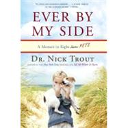 Ever by My Side : A Memoir in Eight [Acts] Pets
